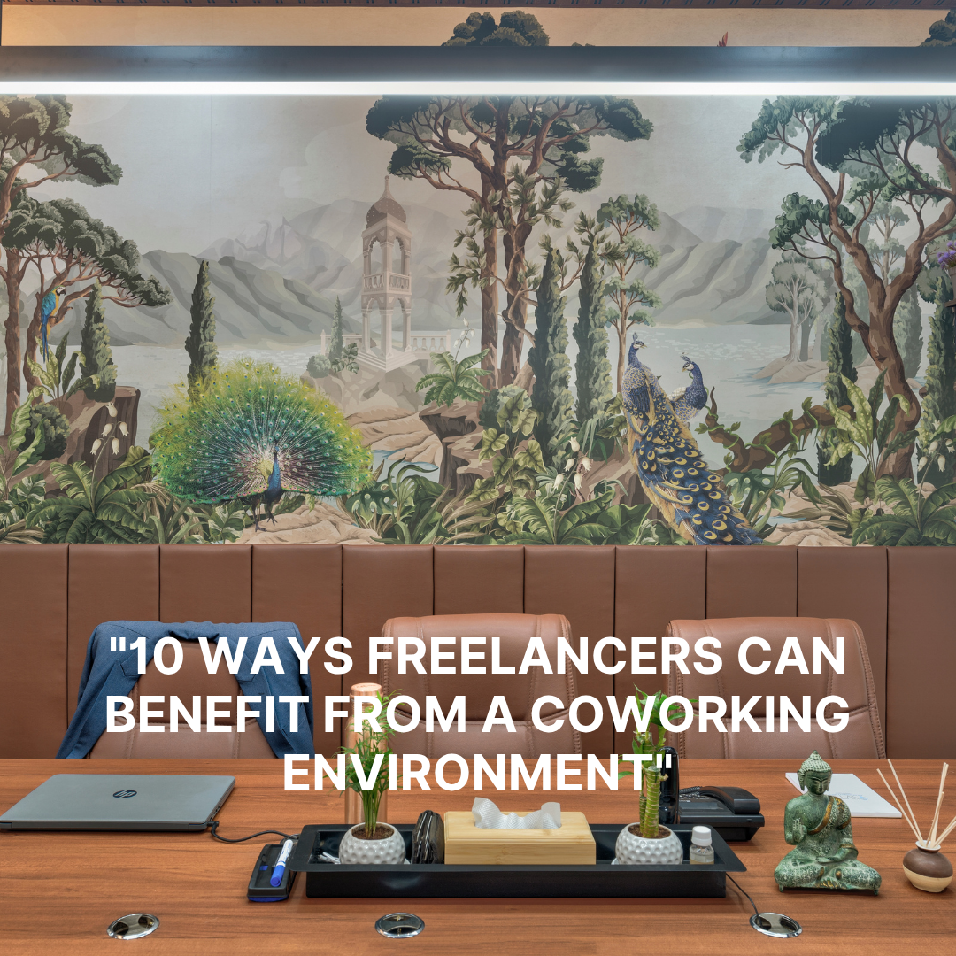 10 Ways Freelancers Can Benefit from a Coworking Environment