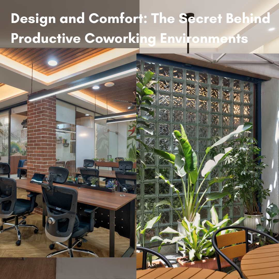 Design and Comfort: The Secret Behind Productive Coworking Environments