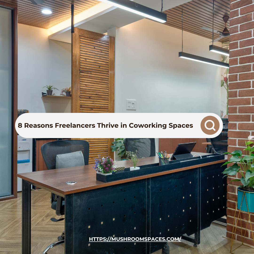 8 Reasons Freelancers Thrive in Coworking Spaces